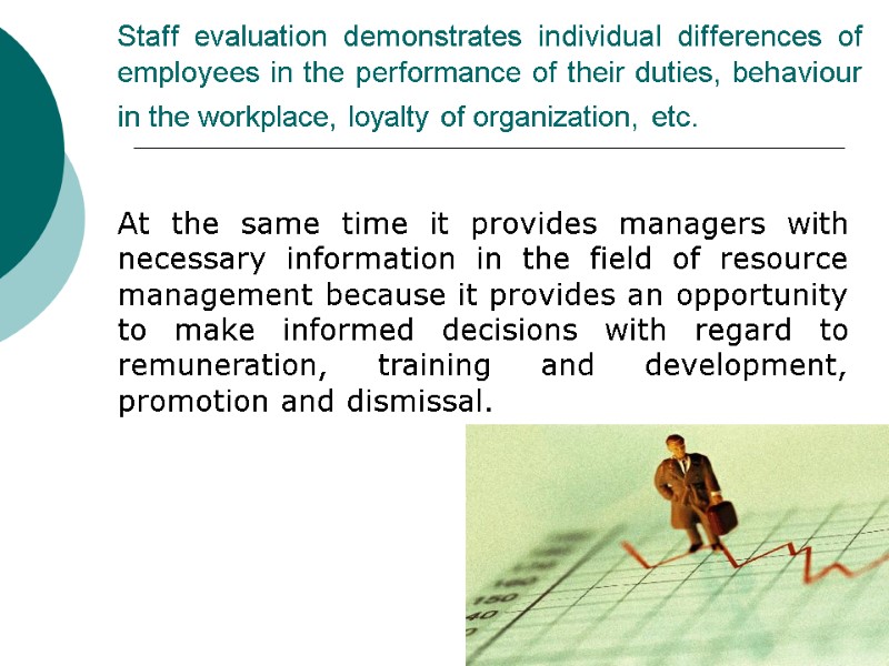 Staff evaluation demonstrates individual differences of employees in the performance of their duties, behaviour